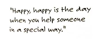 happy is the day you help someone